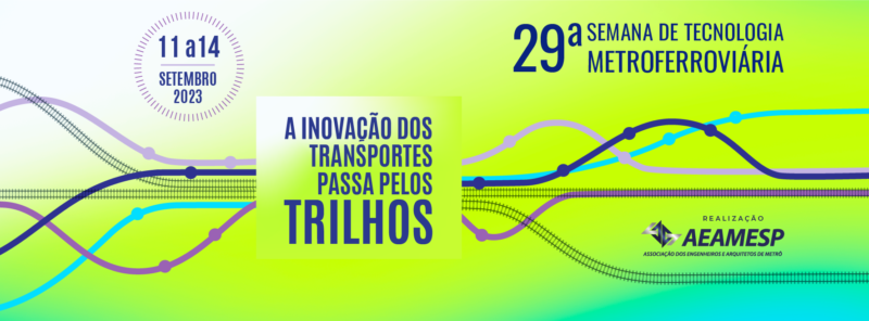 COMEÇA A SEMANA DE TECNOLOGIA METROFERROVIÁRIA